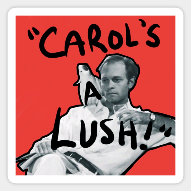 carol's a lush! Sticker by babyskeleton